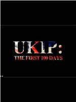 UKIP: The First 100 Days Season 1在线观看和下载