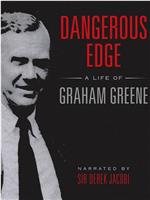 危险边缘：格雷厄姆•格林的不凡人生在线观看和下载