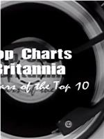 Pop Charts Britannia: 60 Years of the Top 10在线观看和下载