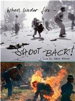 When Under Fire: Shoot Back!在线观看和下载