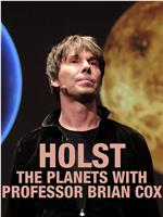 Brian Cox on Holst’s The Planets在线观看和下载