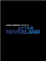 Oprah Winfrey Presents: After Neverland在线观看和下载