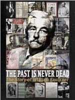 过去永不消亡：威廉·福克纳的故事在线观看和下载