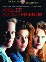 A Killer Among Friends在线观看和下载