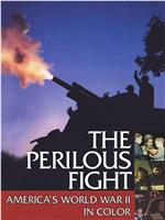 The Perilous Fight: America's World War II in Color在线观看和下载