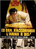 Ed ora... raccomanda l'anima a Dio!在线观看和下载