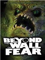 Beyond The Wall of Fear在线观看和下载