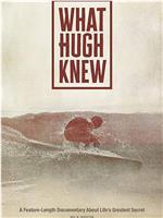 What Hugh Knew在线观看和下载