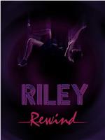 Riley Rewind在线观看和下载