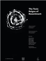 The Toxic Reigns of Resentment在线观看和下载