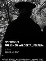 Spielregel für einen Wiedertäuferfilm在线观看和下载