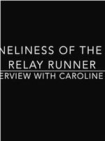 年轻接力赛跑者的孤独：卡罗琳·杜西访谈在线观看和下载