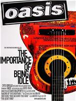 Oasis: The Importance of Being Idle在线观看和下载