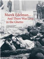 马雷克·埃德尔曼……犹太人区的爱在线观看和下载