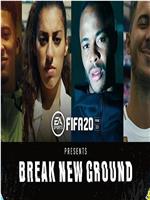 FIFA 20: Break New Ground在线观看和下载