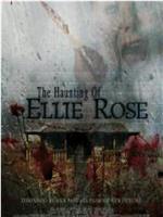 The Haunting of Ellie Rose在线观看和下载