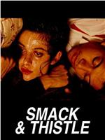 Smack and Thistle在线观看和下载