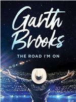 Garth Brooks: The Road I'm On在线观看和下载