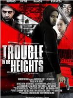 Trouble in the Heights在线观看和下载