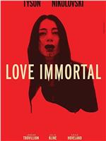 Love Immortal在线观看和下载