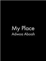 My Place: Adwoa Aboah在线观看和下载