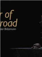 Soldier of the Road: A Portrait of Peter Brötzmann在线观看和下载