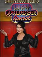 Tammy Pescatelli's Way After School Special在线观看和下载