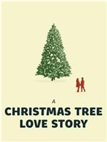 A Christmas Tree Love Story在线观看和下载