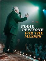 Eddie Pepitone: For the Masses在线观看和下载