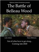 The Battle of Belleau Wood在线观看和下载