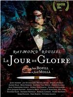 Raymond Roussel: Le Jour de Gloire在线观看和下载