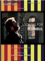 Looking for Istanbul在线观看和下载