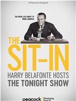 The Sit-In: Harry Belafonte hosts the Tonight Show在线观看和下载