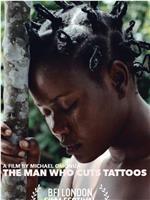 The Man Who Cuts Tattoos在线观看和下载