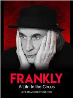 Frankly - A Life in the Circus在线观看和下载