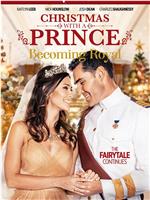 Christmas with a Prince: Becoming Royal在线观看和下载