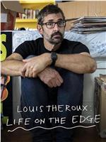 Louis Theroux: Life on the Edge在线观看和下载