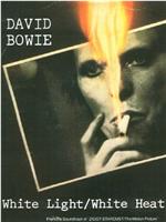 David Bowie: White Light, White Heat在线观看和下载