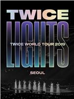 TWICE <Twicelights> World Tour在线观看和下载