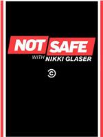 Not Safe with Nikki Glaser在线观看和下载
