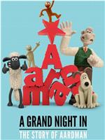 A Grand Night In: The Story of Aardman在线观看和下载