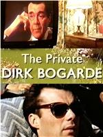 The Private Dirk Bogarde: Part Two在线观看和下载
