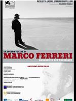 La Lucida follia di Marco Ferreri在线观看和下载