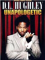 D.L. Hughley: Unapologetic在线观看和下载