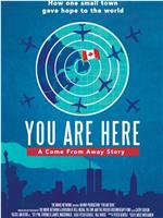 You Are Here: A Come From Away Story在线观看和下载