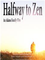 Halfway to Zen在线观看和下载