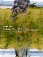 Midday Black Midnight Blue在线观看和下载