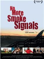 No More Smoke Signals在线观看和下载