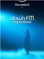 The Weeknd x the Dawn FM Experience在线观看和下载