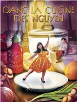 Dans la cuisine de Nguyen在线观看和下载